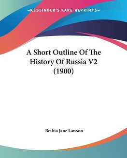 A Short Outline Of The History Of Russia V2 (1900)