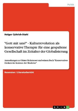 "Gott mit uns?" - Kulturrevolution als konservative Therapie für eine gespaltene Gesellschaft im Zeitalter der Globalisierung