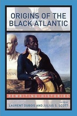 Dubois, L: Origins of the Black Atlantic