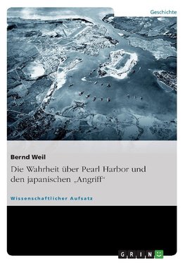 Die Wahrheit über Pearl Harbor und den japanischen "Angriff"