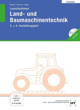 Lernsituationen Land- und Baumaschinentechnik. Lösungen