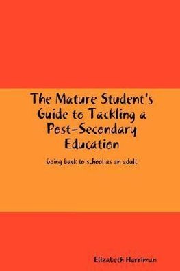 The Mature Student's Guide to Tackling a Post-Secondary Education