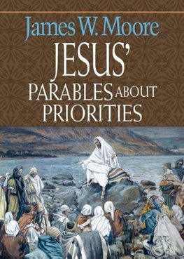 Jesus' Parables about Priorities