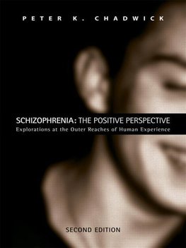 Chadwick, P: Schizophrenia: The Positive Perspective