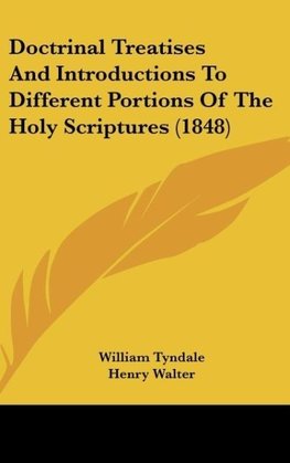 Doctrinal Treatises And Introductions To Different Portions Of The Holy Scriptures (1848)