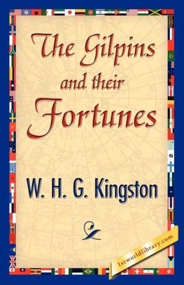 The Gilpins and Their Fortunes