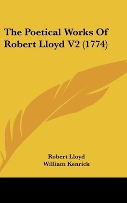 The Poetical Works Of Robert Lloyd V2 (1774)