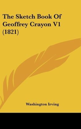 The Sketch Book Of Geoffrey Crayon V1 (1821)