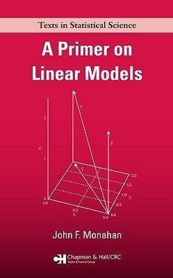 Monahan, J: A Primer on Linear Models