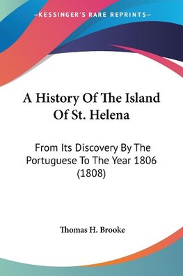 A History Of The Island Of St. Helena