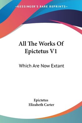 All The Works Of Epictetus V1