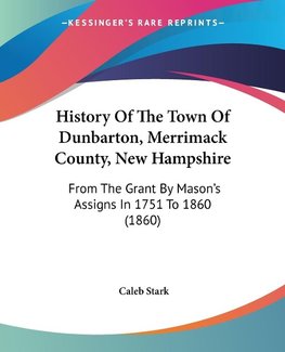 History Of The Town Of Dunbarton, Merrimack County, New Hampshire