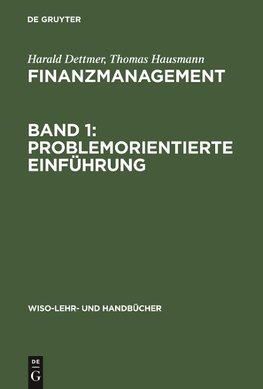 Finanzmanagement, Band 1: Problemorientierte Einführung