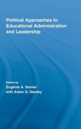 Political Approaches to Educational Administration and Leadership