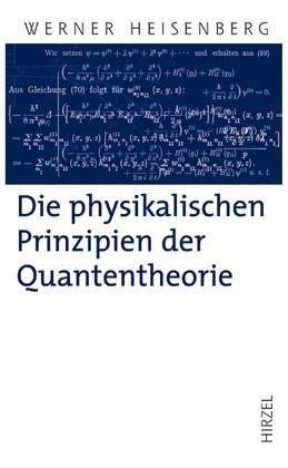 Die physikalischen Prinzipien der Quantentheorie