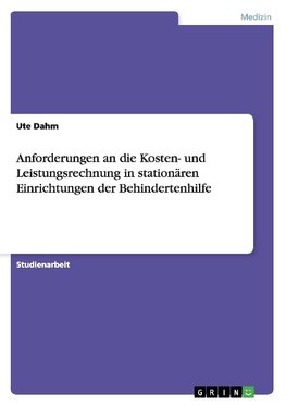 Anforderungen an die Kosten- und Leistungsrechnung in stationären Einrichtungen der Behindertenhilfe