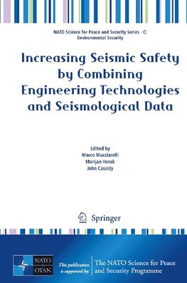 Increasing Seismic Safety by Combining Engineering Technologies and Seismological Data