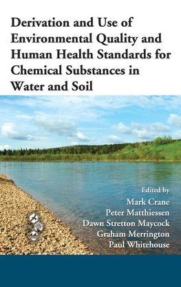 Derivation and Use of Environmental Quality and Human Health Standards for Chemical Substances in Water and Soil