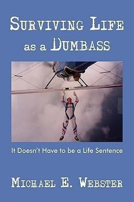 Surviving Life as a Dumbass