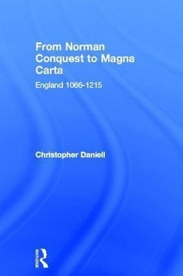 Daniell, C: From Norman Conquest to Magna Carta