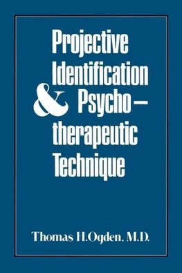 Projective Identification and Psychotherapeutic Technique