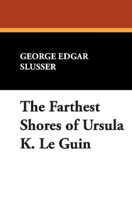 The Farthest Shores of Ursula K. Le Guin