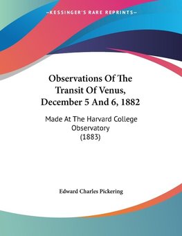 Observations Of The Transit Of Venus, December 5 And 6, 1882