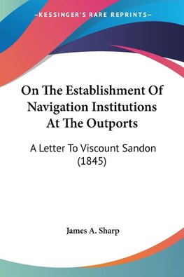 On The Establishment Of Navigation Institutions At The Outports