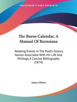 The Burns Calendar, A Manual Of Burnsiana