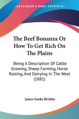 The Beef Bonanza Or How To Get Rich On The Plains