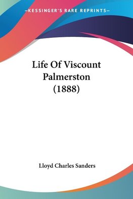 Life Of Viscount Palmerston (1888)