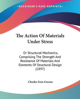 The Action Of Materials Under Stress