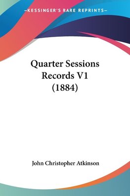 Quarter Sessions Records V1 (1884)