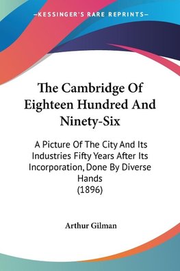 The Cambridge Of Eighteen Hundred And Ninety-Six