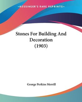 Stones For Building And Decoration (1903)