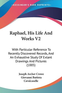 Raphael, His Life And Works V2