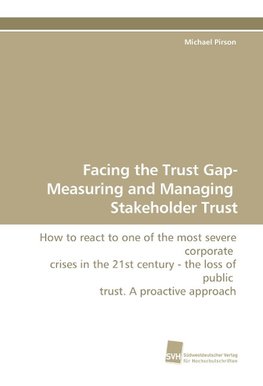 Facing the Trust Gap- Measuring and Managing Stakeholder Trust