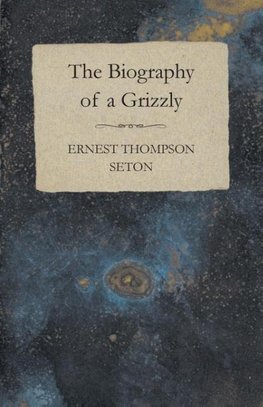 The Biography of a Grizzly