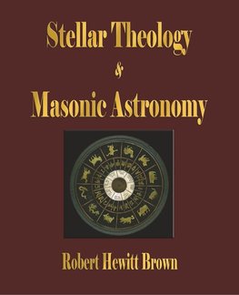 STELLAR THEOLOGY & MASONIC AST