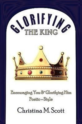 Glorifying The King