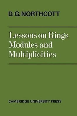 Lessons on Rings, Modules and Multiplicities