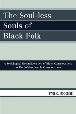 The Soul-less Souls of Black Folk