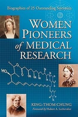 Chung, K:  Women Pioneers of Medical Research