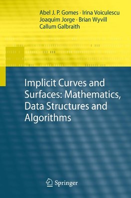 Implicit Curves and Surfaces: Mathematics, Data Structures and Algorithms