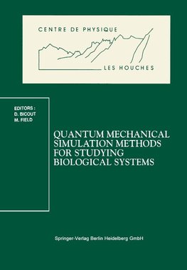 Quantum Mechanical Simulation Methods for Studying Biological Systems