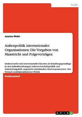 Außenpolitik internationaler Organisationen: Die Vorgaben von Maastricht und Folgeverträgen