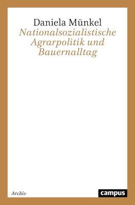 Nationalsozialistische Agrarpolitik und Bauernalltag