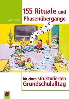 155 Rituale und Phasenübergänge für einen strukturierten Grundschulalltag