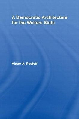 Pestoff, V: A Democratic Architecture for the Welfare State