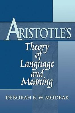 Aristotle's Theory of Language and Meaning